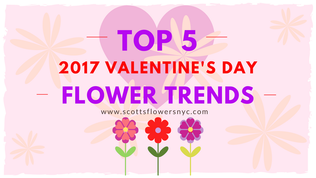 Top Five Flower Trends 2017 Valentines