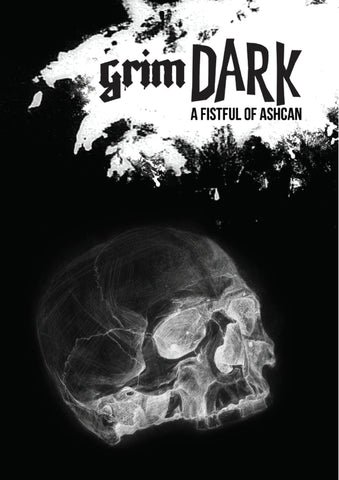 grimDARK: The Grimdarkening: A Fistful of Ashcan Edition