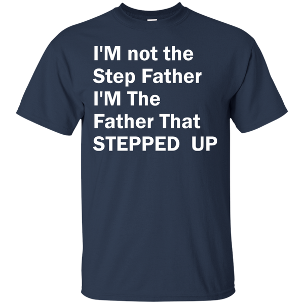 Im Not The Step Father Im The Father Shirt Tank Racerback Ifrogtees 6992