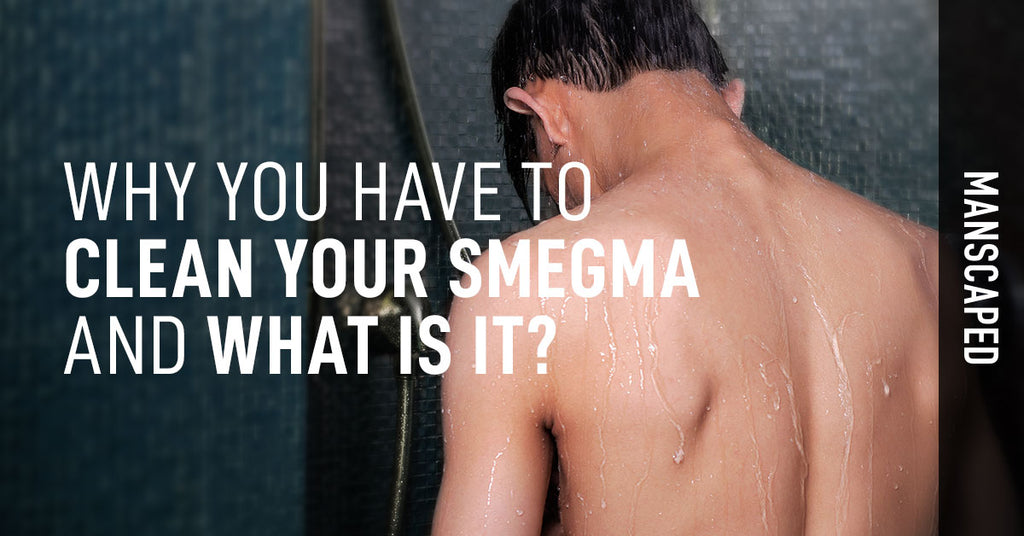 why-you-have-to-clean-your-smegma-and-what-is-it-manscaped