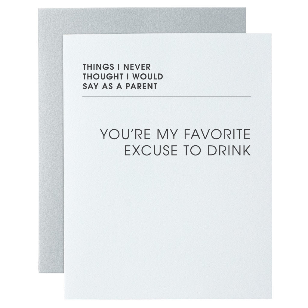 You Re My Favorite Excuse To Drink Letterpress Card Chez Gagné