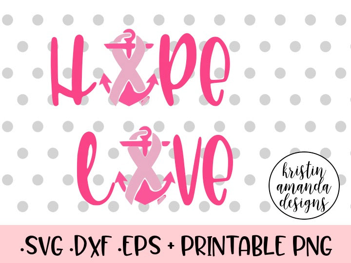 Hope Love Anchor Breast Cancer Awareness Ribbon Svg Dxf Eps Png Cut Fi Kristin Amanda Designs