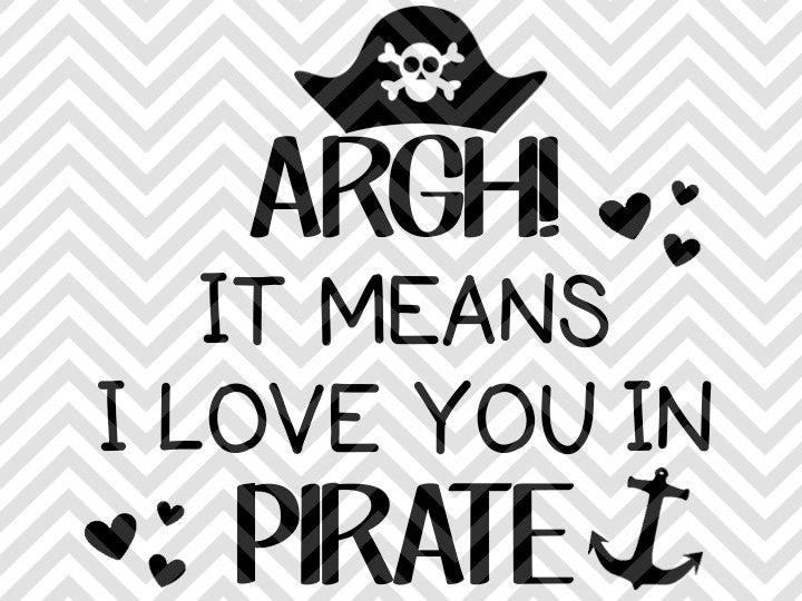 Argh It Means I Love You In Pirate Svg And Dxf Cut File Png Vecto Kristin Amanda Designs