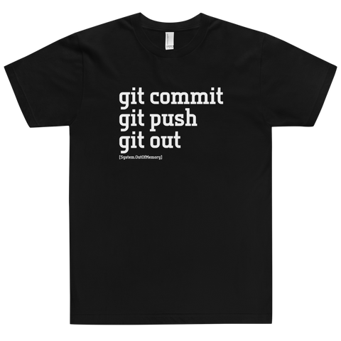 Git Commit Git Push Git Out Programmer Shirt