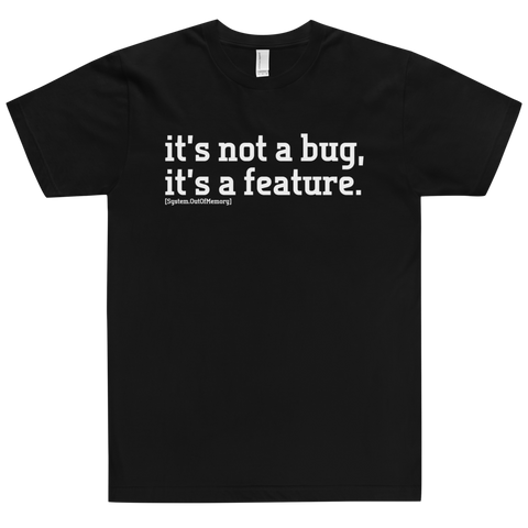 "It's not a bug, It's a feature" Programming Shirt