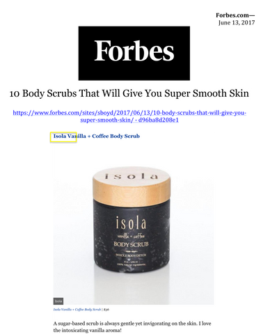 Isola's Vanilla + Coffee Body Scrub featured on Forbes.com: 10 body scrubs that will give you super smooth skin