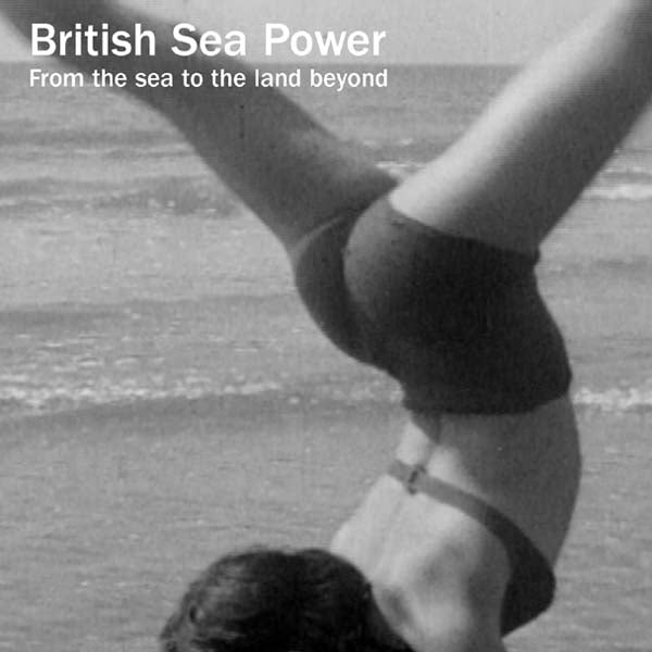 British Sea Power - From The Sea To The Land Beyond