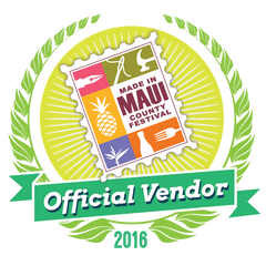 Made in Maui County Festival Official Vendor - 2016