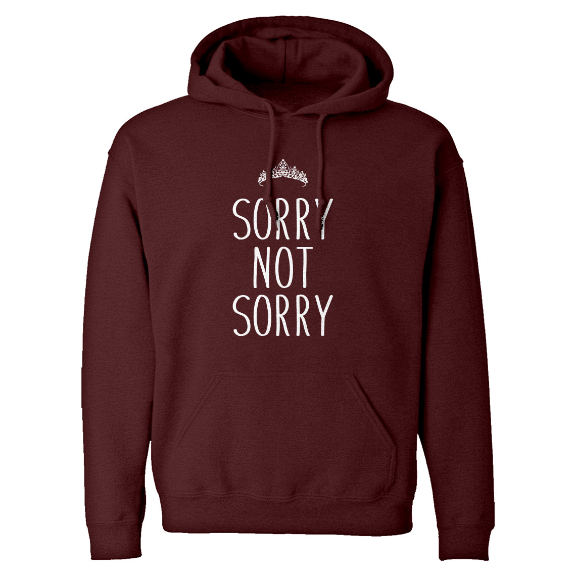 Hoodie Sorry Not Sorry Unisex Adult Hoodie – Indica Plateau