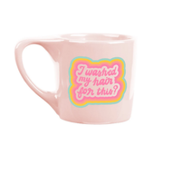 Pink I Washed My Hair for This Graphic Mug - kitchencabinetmagic