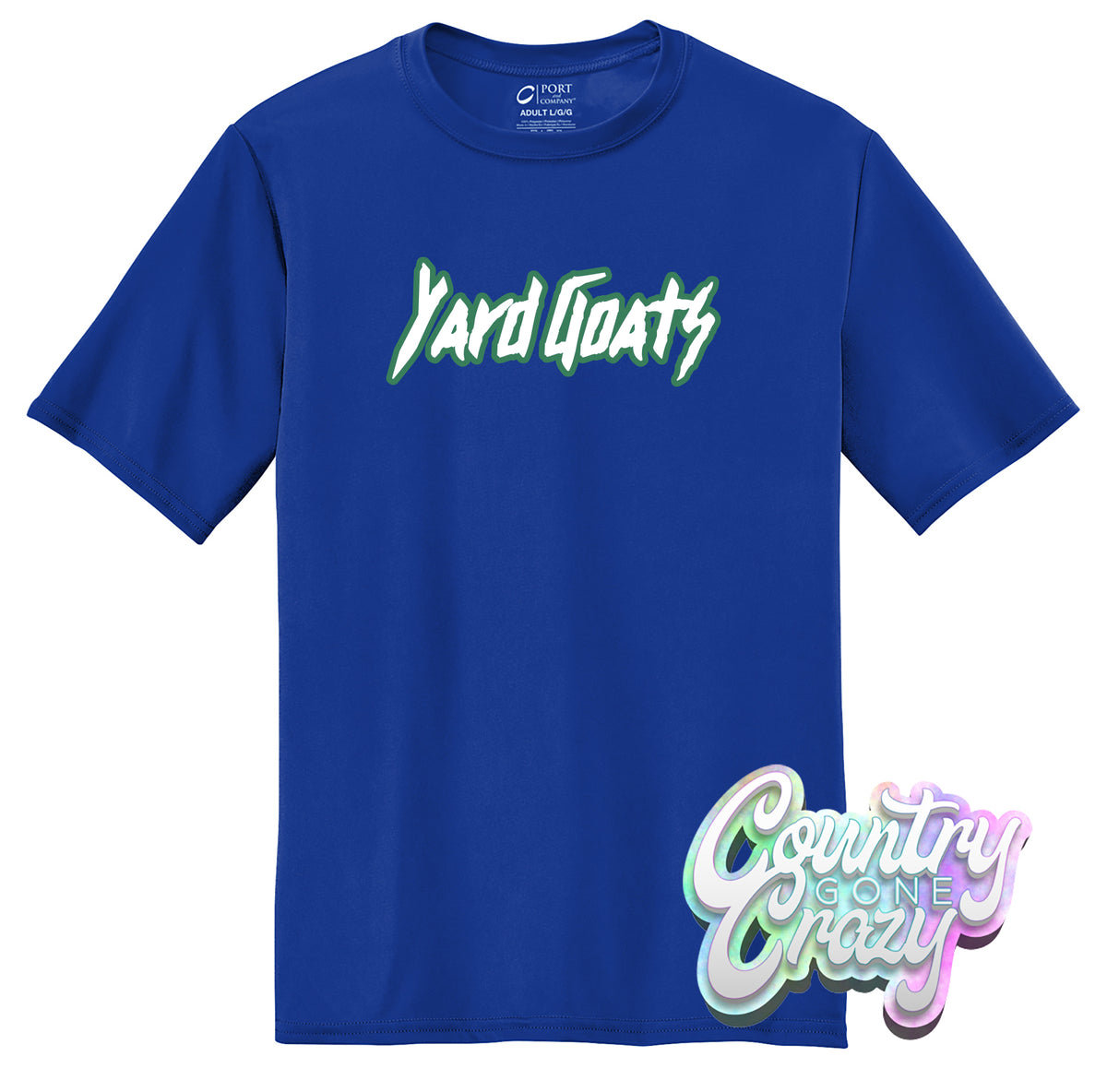 Yard Goats DryFit Country Gone Crazy