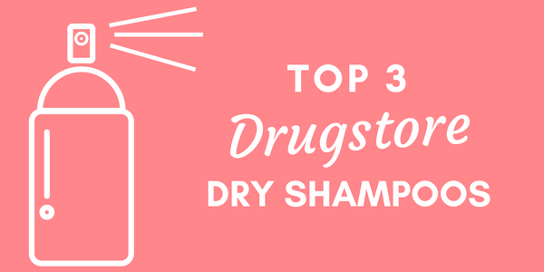 best drugstore dry shampoo