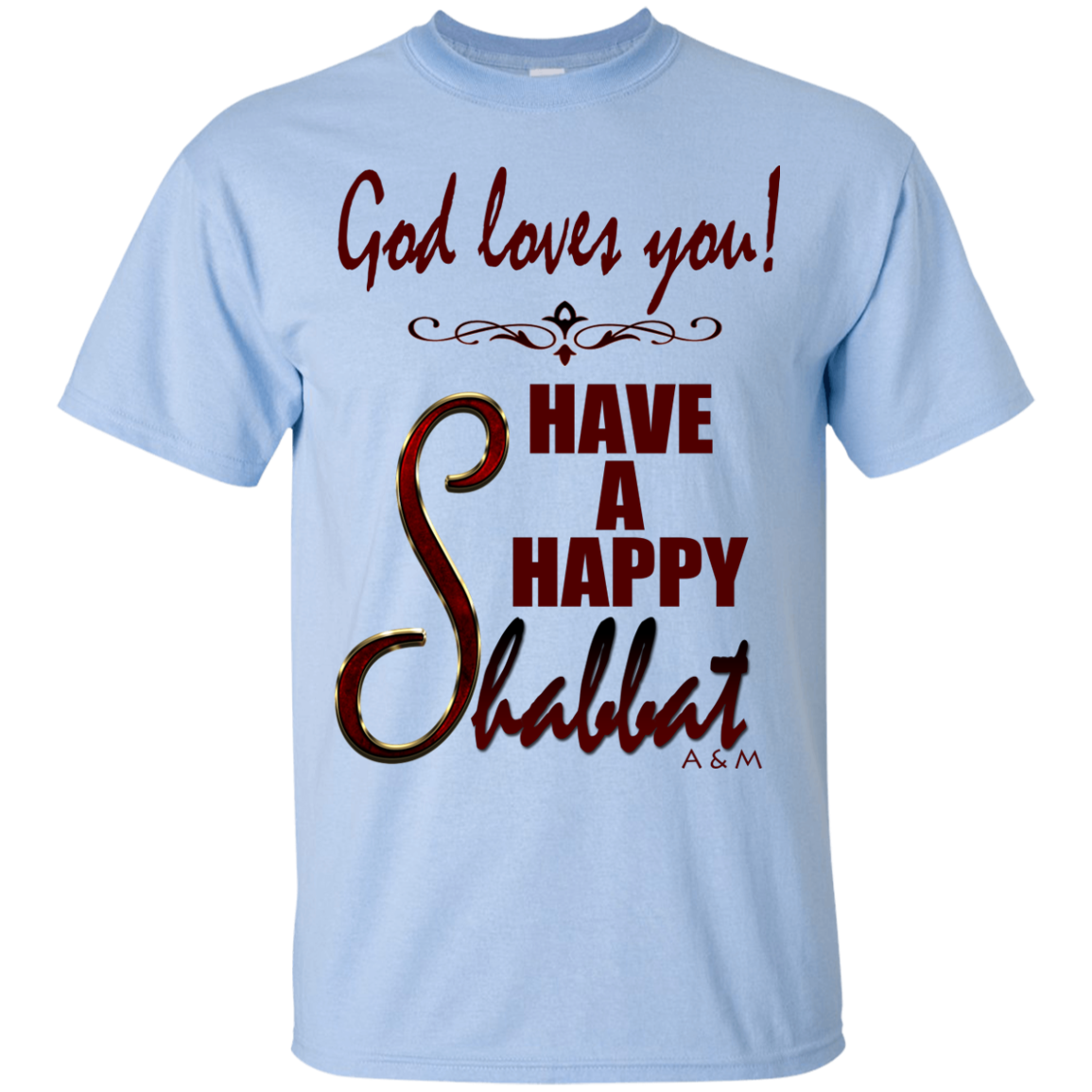 God loves you ! happy shabbat! Ultra Cotton T-Shirt