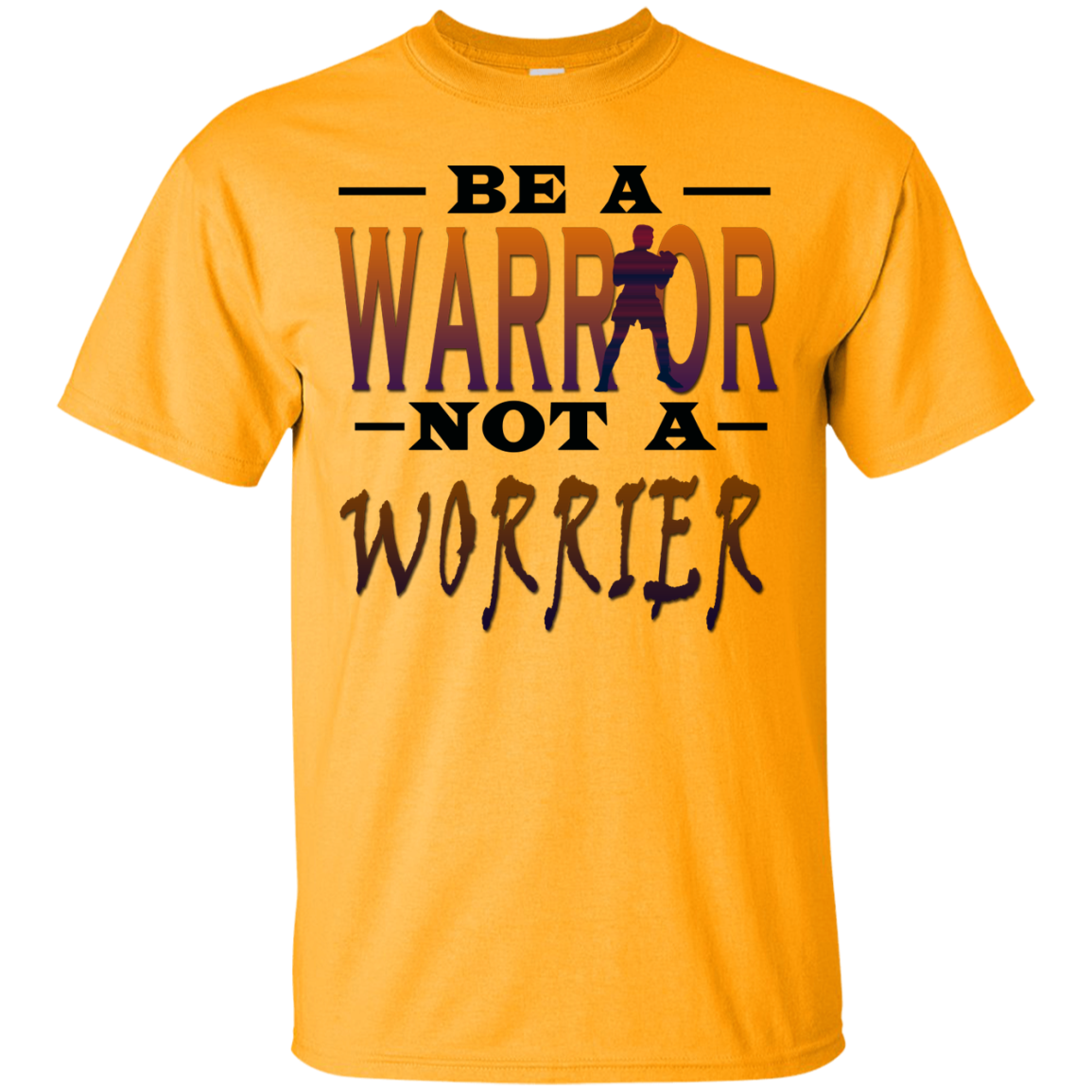 BE A WARRIOR! Ultra Cotton T-Shirt
