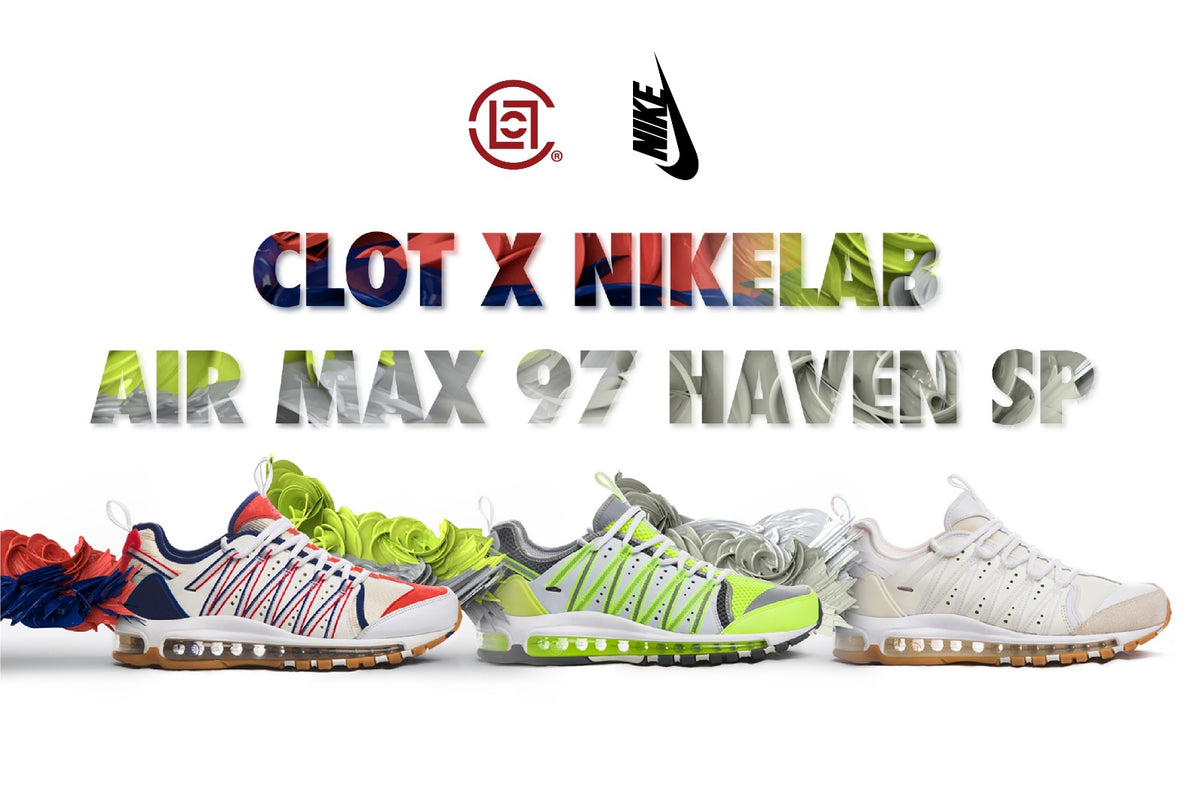 CLOT X NikeLab Air Max 97 HAVEN SP 
