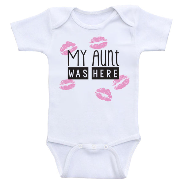 Aunt Baby Clothes "My Aunt Was Here" Unisex One-Piece Baby Shirt Bodys