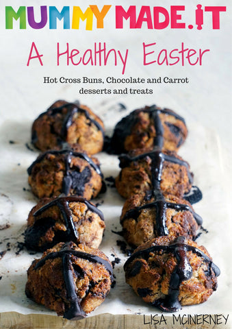 A Healthy Easter - Mummy Made.It - Happy Tummies