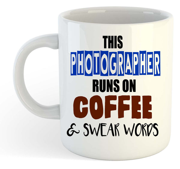 This Photographer Runs On Coffee & Swear Words Mug