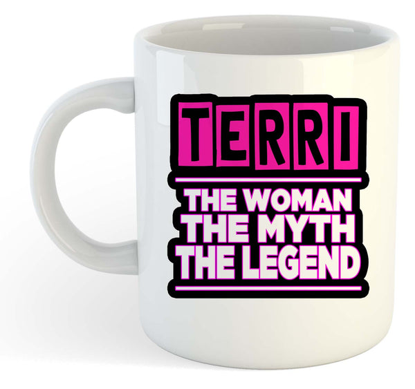 Terri - The Woman, The Myth, The Legend Mug - Name Personalised Funky Gift