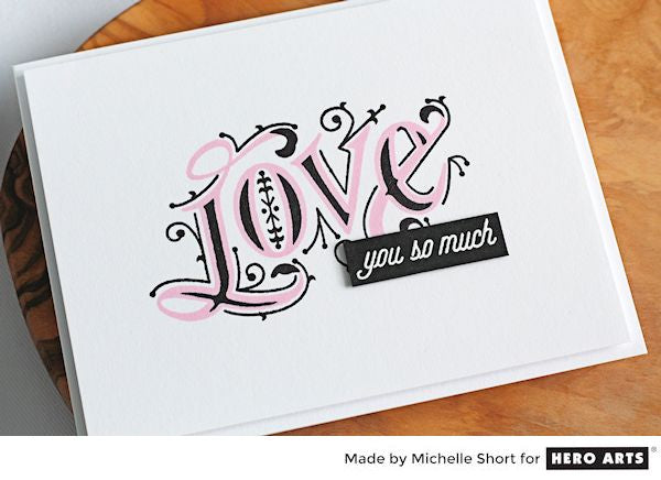 Love You So Much by Michelle Short for Hero Arts
