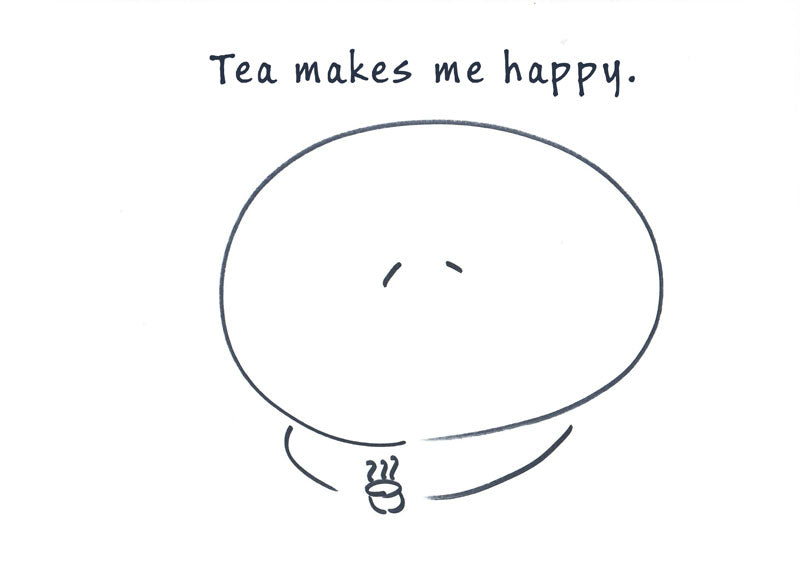 Tea makes me happy