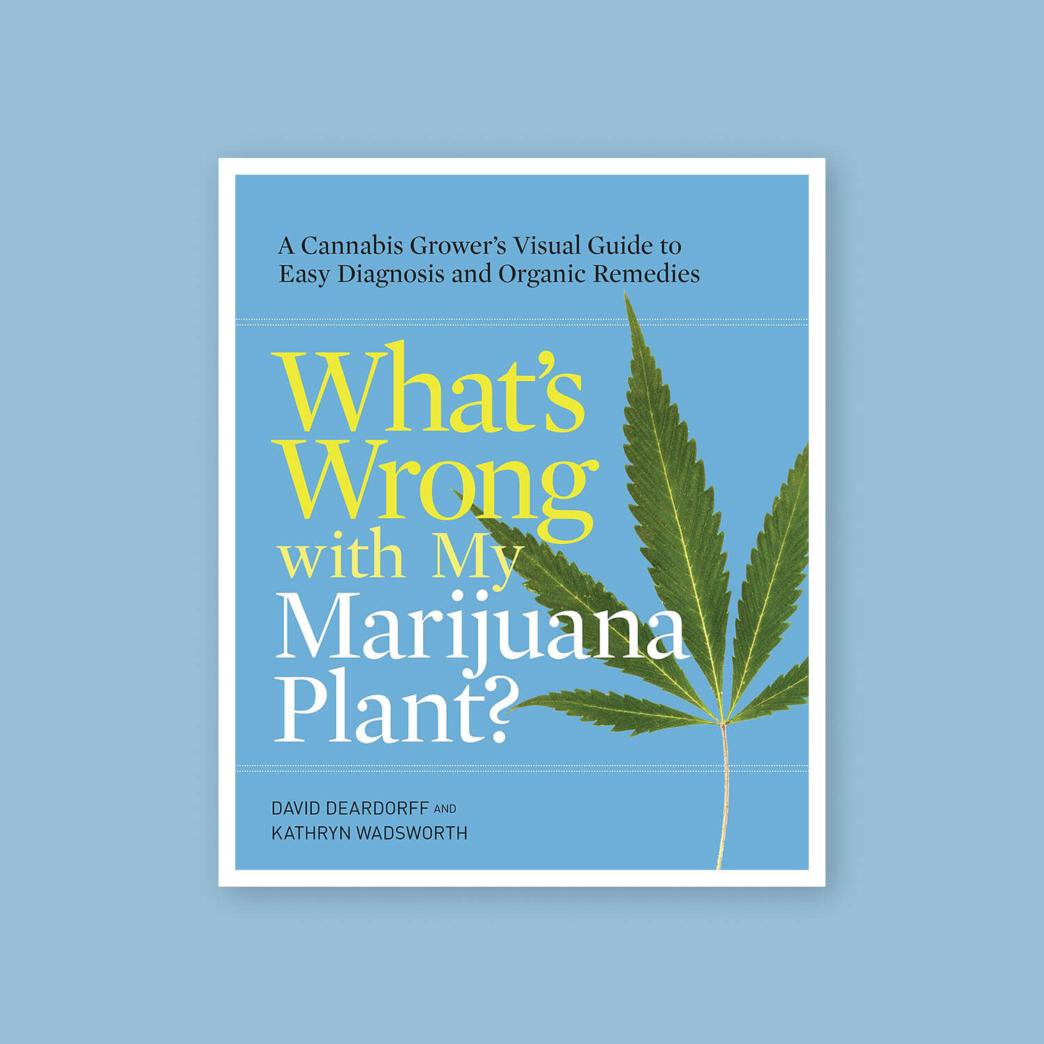 What's wrong with my marijuana plant - Goldleaf bookshelf