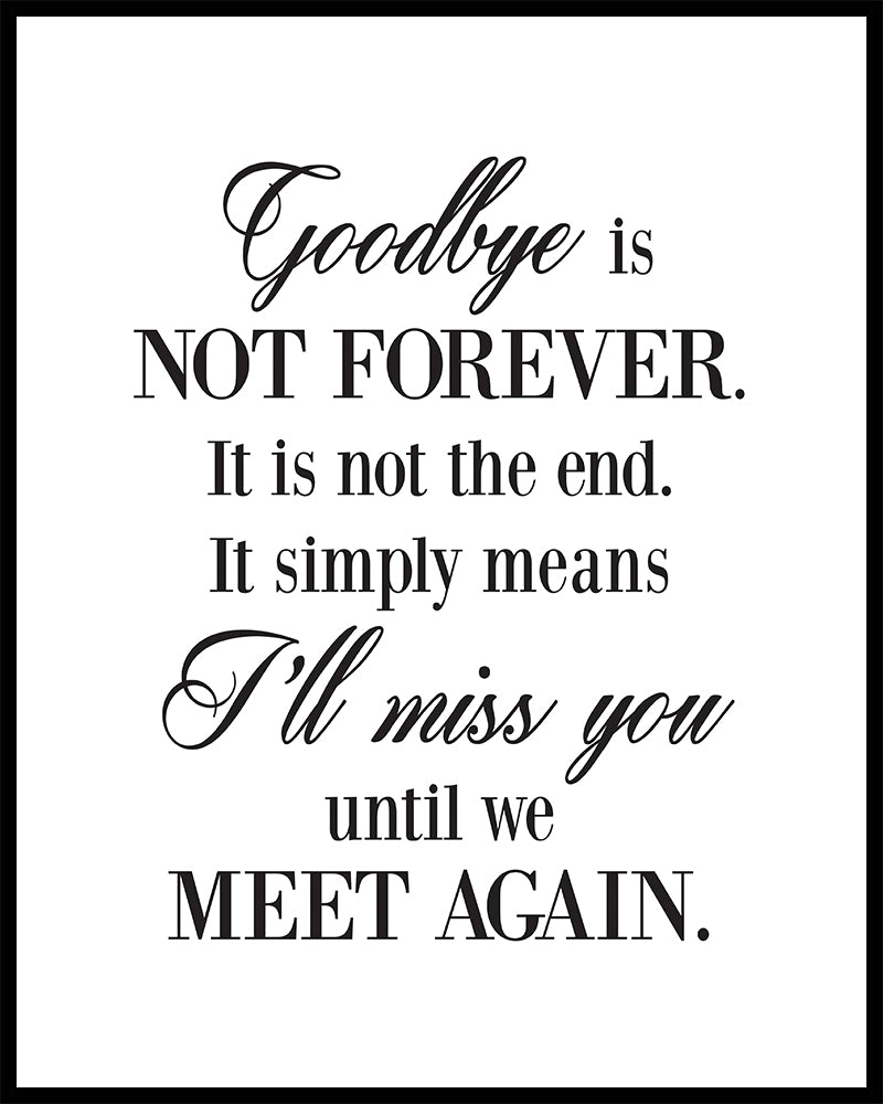 Goodbye Is Not Forever Quote – Black Sheep Design
