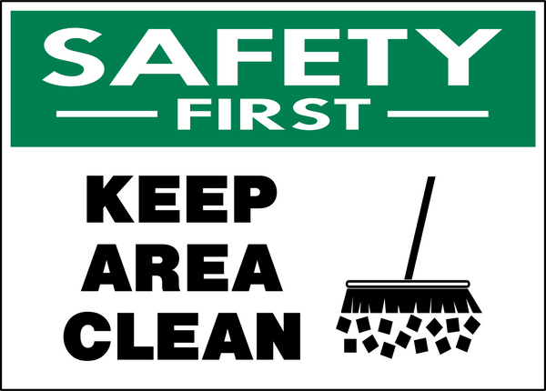 Safety First Keep Area Clean Western Safety Sign