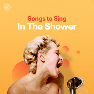 Songs to Sing in the Shower Playlist