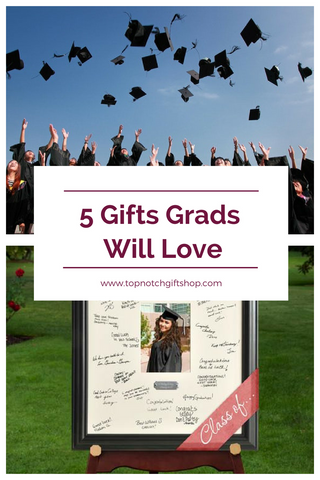 Graduation Gifts Every Grad Will Love!
