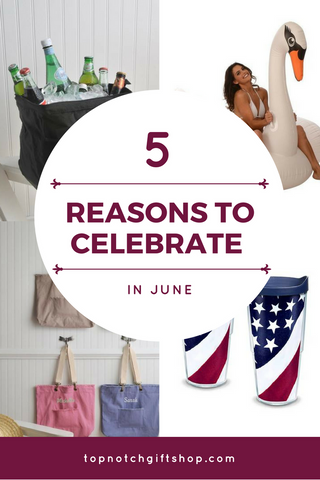 Celebrate June | Top Notch Gift Shop