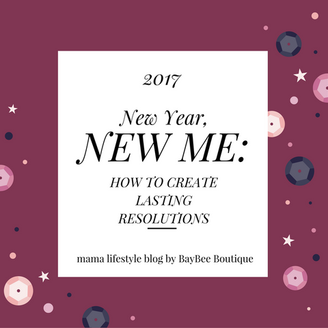 new year new me how to create lasting resolutions a mama lifestyle blog by baybee boutique
