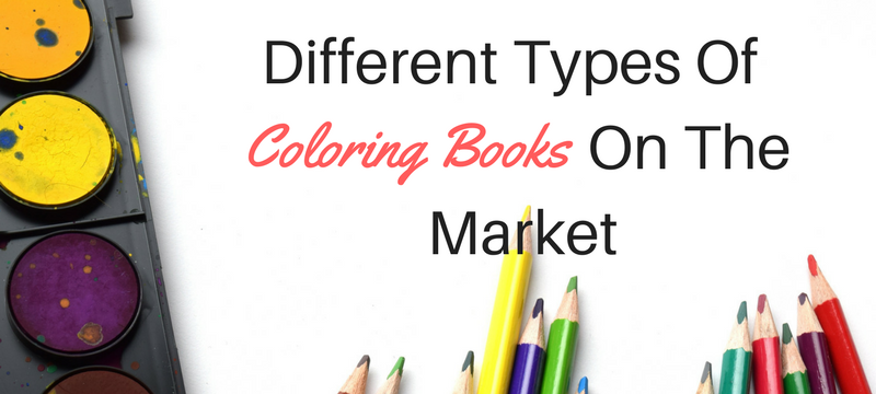 Different Types Of Coloring Books On The Market