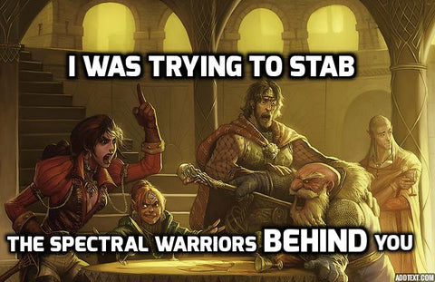 I was trying to stab the spectral warriors behind you!