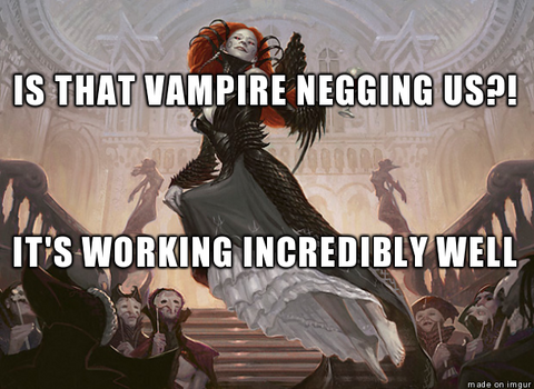 Is that vampire negging us?  It's working incredibly well.