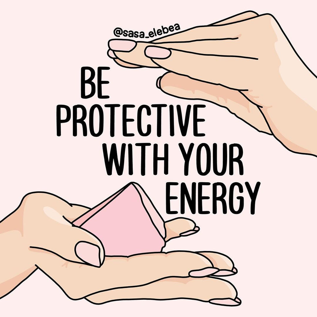 Illustration with hands holding and hovering over rose quartz stone and the quote "BE PROTECTIVE WITH YOUR ENERGY".