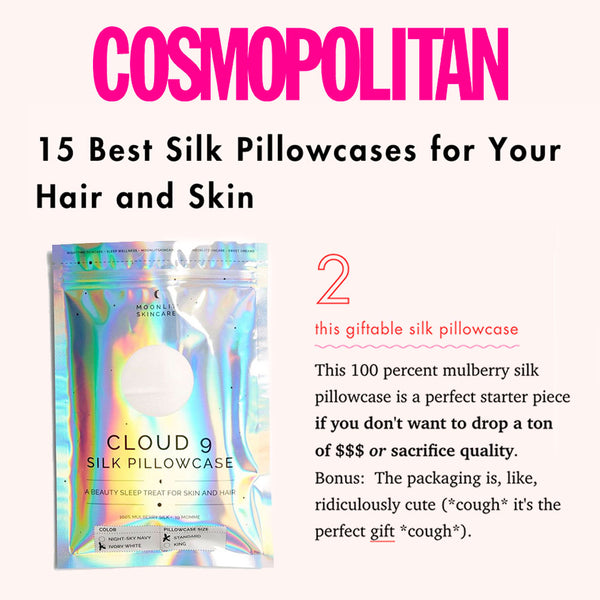 Cosmopolitan Cloud 9 Silk Pillowcase Ivory White Press Moonlit Skincare