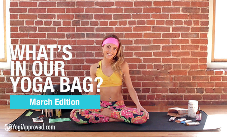 What’s In Our Yoga Bag – March Edition