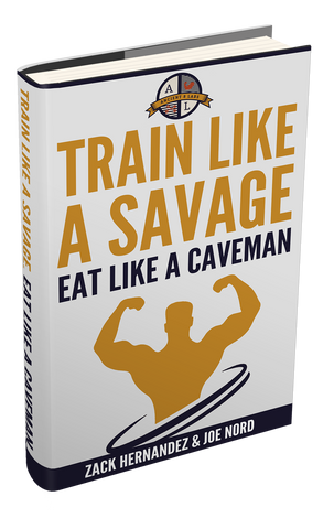 Train Like a Savage Eat Like a Caveman