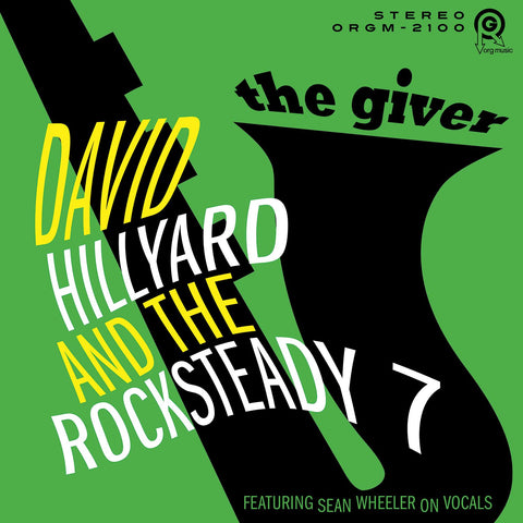 <b>The Dave Hillyard Rocksteady 7 </b><br><i>The Giver</i>