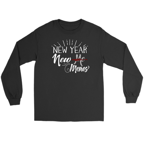 Funny New Year's Long Sleeve Shirts - New Year, New Memes Gift Idea