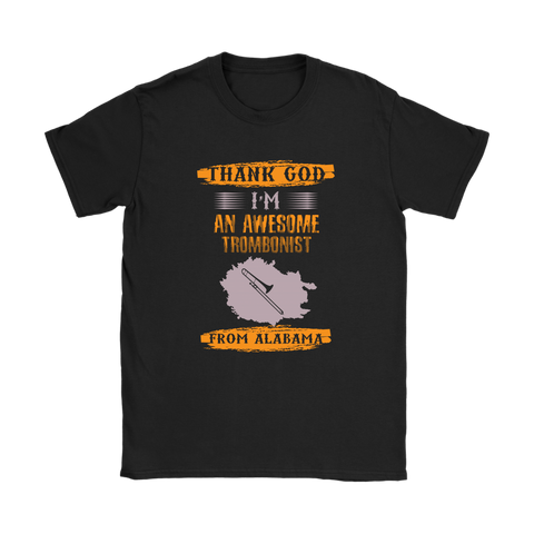 Thank God I'm an Awesome Trombonist From Alabama T-Shirt - Funny Trombone Player Gift - Women's Sized Tee