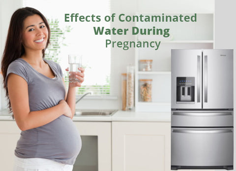 Effects of Contaminated Water during Pregnancy