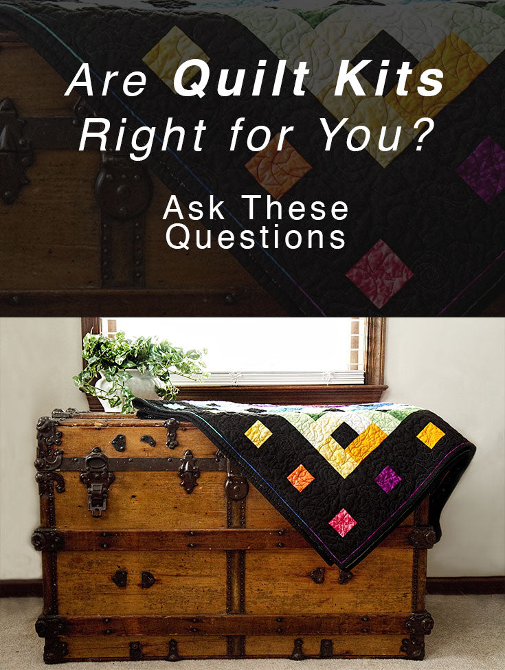 Are Quilt Kits Right for You? Ask These Questions