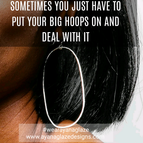Put your big hoops on jewelry meme by Ayana Glaze Designs 