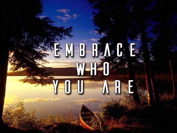 Embrace who you are - Wish Rock Relaxation