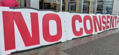Banner saying "NO CONSENT" in protest to the CGL pipeline on the Wet'suwet'en territories.