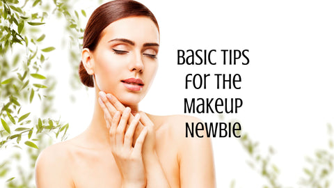 Basic Tips for the Makeup Newbie