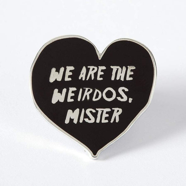 'We are the Weirdos, Mister' Enamel Pin