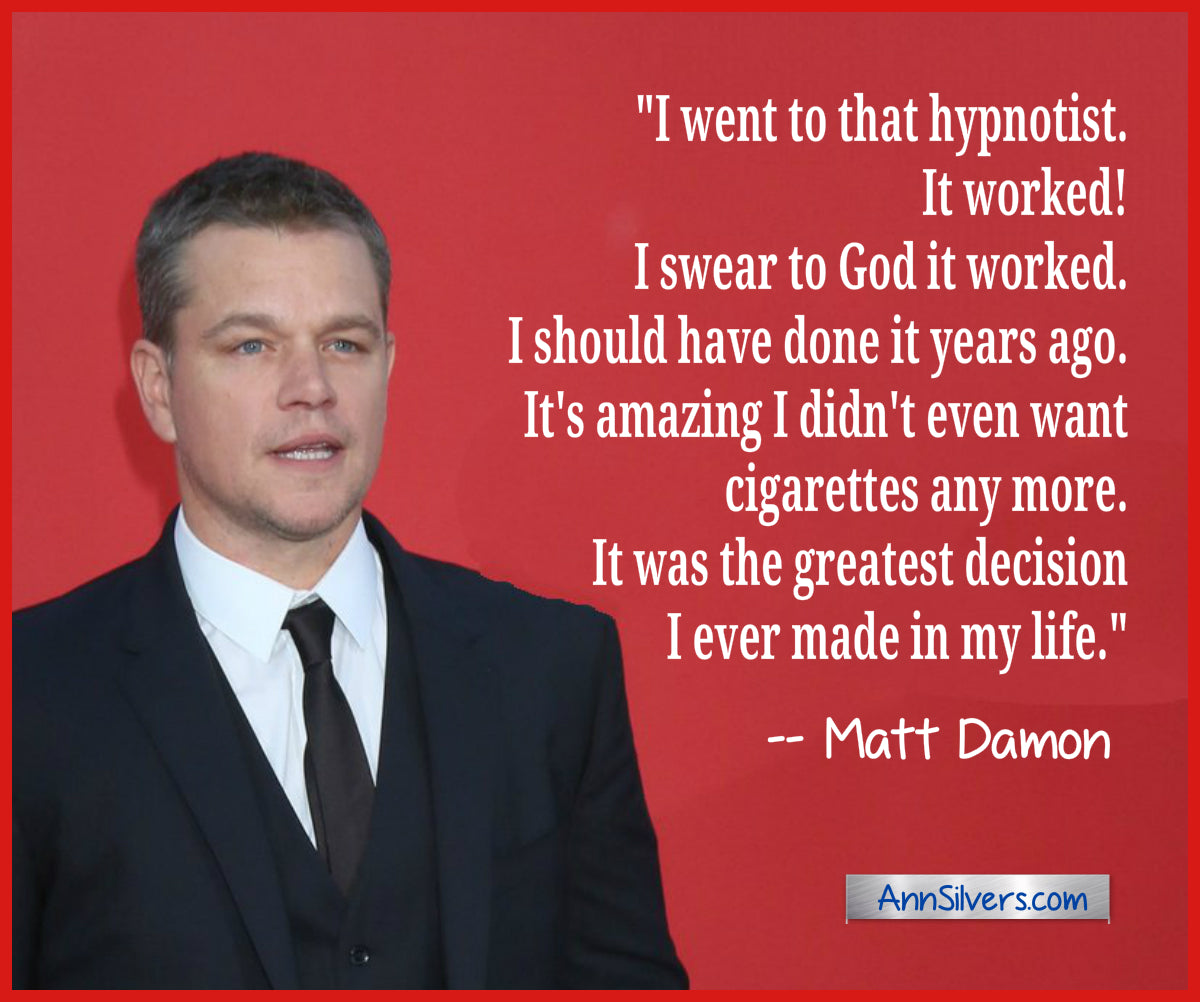Matt Damon quit smoking with hypnosis quote, Break Free From Smoking Hypnosis Download mp3 Recording